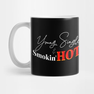 Young single and smokin hot t-shirt Mug